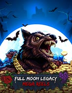 Full Moon Legacy: Mega Reels